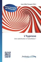 Jean-Mé Pasquet, Jean-Mée Pasquet - L hypnose