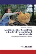Muhammad Umar Sohail - Management of heat stress in broilers by organic feed supplements