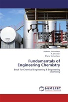 Dwivedi, K. Dwivedi, Archan Shrivastava, Archana Shrivastava, Bhanu Shrivastava - Fundamentals of Engineering Chemistry