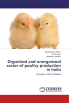 H P Arya, H P S Arya, H. P. S. Arya, H.P.S. Arya, Mahesh Chander, Mohd Amee Khan... - Organized and unorganized sector of poultry production in India