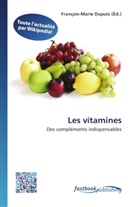 François-Mari Dupuis, François-Marie Dupuis - Les vitamines