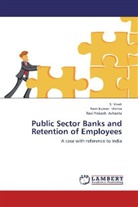 Ravi Prakash Achanta, Ram K. Mishra, Ram Kuma Mishra, Ram Kumar Mishra, Vivek, S. Vivek - Public Sector Banks and Retention of Employees