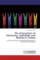 Tutengul Kucuker - The Intersection of Patriarchy, Capitalism and Women in Turkey