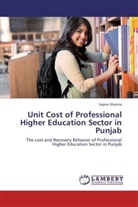 Sapna Sharma - Unit Cost of Professional Higher Education Sector in Punjab