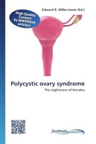 Edward R. Miller-Jones, Edwar R Miller-Jones, Edward R Miller-Jones - Polycystic ovary syndrome