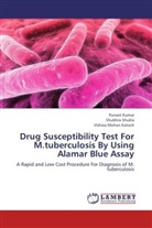 Vishwa Mohan Katoch, Punee Kumar, Puneet Kumar, Shubhr Shukla, Shubhra Shukla - Drug Susceptibility Test For M.tuberculosis By Using Alamar Blue Assay