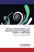 Diane Olatunde - Women Participation and Representation in Nigerian Politics 1999-2009