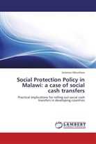 Solomon Mkumbwa - Social Protection Policy in Malawi: a case of social cash transfers