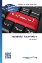 Edward R. Miller-Jones, Edwar R Miller-Jones, Edward R Miller-Jones - Industrial Revolution