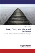 E Wyatt Gordon, E. Wyatt Gordon - Race, Class, and Historical Divisions
