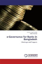 A K M Zaid Satter, A. K. M. Zaidi Satter, Shibli Shahriar - e-Governance for Banks in Bangladesh
