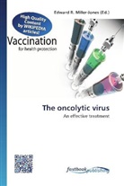 Edward R. Miller-Jones, Edwar R Miller-Jones, Edward R Miller-Jones - The oncolytic virus