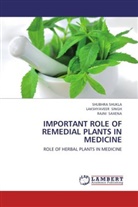 Rajni Saxena, Shubhr Shukla, Shubhra Shukla, LAKSHYAVEE SINGH, LAKSHYAVEER SINGH - IMPORTANT ROLE OF REMEDIAL PLANTS IN MEDICINE