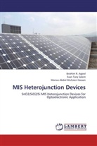 Ibrahim Agool, Ibrahim R Agool, Ibrahim R. Agool, Muhsien Hassan, Marwa Abdul Muhsien Hassan, Eva Tarq Salem... - MIS Heterojunction Devices