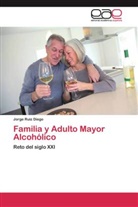 Jorge Ruiz Diego - Familia y Adulto Mayor Alcohólico