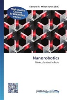 Edward R. Miller-Jones, Edwar R Miller-Jones - Nanorobotics