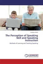 Endalew Molla - The Perception of Speaking Skill and Speaking Instruction