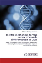 Nikolaos Mastroyiannopoulos - In vitro mechanism for the repair of muscle differentiation in DM1