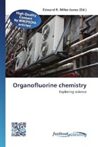Edward R. Miller-Jones, Edwar R Miller-Jones - Organofluorine chemistry