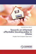 Frank Kofi Owusu Debrah - Towards an informed affordable housing policy in Ghana