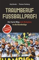 Jör Runde, Jörg Runde, Thomas Tamberg - Traumberuf Fußballprofi