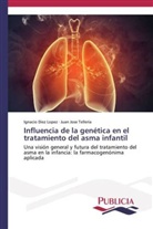 Ignaci Díez López, Ignacio Díez López, Juan Jose Telleria - Influencia de la genética en el tratamiento del asma infantil