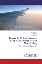 Yishou Wang, Zh Wang, Zhi Wang, Zhanju Wu, Zhanjun Wu - Ultrasonic Guided Waves-based Structural Health Monitoring