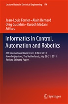 Alai Bernard, Alain Bernard, Jean-Louis Ferrier, Oleg Gusikhin, Oleg Gusikhin et al, Kurosh Madani - Informatics in Control, Automation and Robotics