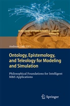 Andrea Tolk, Andreas Tolk - Ontology, Epistemology, and Teleology for Modeling and Simulation