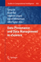 Qua Bai, Quan Bai, Stephen Giugni, Stephen Giugni et al, Qing Liu, John Taylor... - Data Provenance and Data Management in eScience