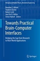 Brendan Z. Allison, José Del R. Millán, Stephe Dunne, Stephen Dunne, Robert Leeb, Robert Leeb et al... - Towards Practical Brain-Computer Interfaces