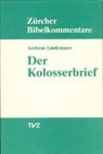 Andreas Lindemann, Hans H Schmid, Siegfried Schulz - Der Kolosserbrief