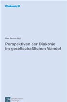 Uw Becker, Uwe Becker, Uwe Herausgegeben von Becker - Perspektiven der Diakonie im gesellschaftlichen Wandel