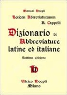 Adriano Cappelli - Dizionario di Abbreviature latine ed italiane
