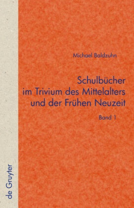 Michael Baldzuhn, Ernst Osterkamp, Werner Röcke - Schulbücher im Trivium des Mittelalters und der Frühen Neuzeit, 2 Bde.