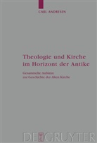 Carl Andresen, Pete Gemeinhardt, Peter Gemeinhardt - Theologie und Kirche im Horizont der Antike