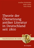 Josefin Kitzbichler, Josefine Kitzbichler, Katj Lubitz, Katja Lubitz, Nina Mindt - Theorie der Übersetzung antiker Literatur in Deutschland seit 1800
