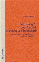 Robert Schöller - Die Fassung *T des 'Parzival' Wolframs von Eschenbach