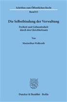 Maximilian Wallerath - Die Selbstbindung der Verwaltung.
