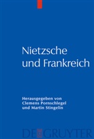 Clemen Pornschlegel, Clemens Pornschlegel, Stingelin, Stingelin, Martin Stingelin - Nietzsche und Frankreich