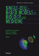 Alexande Anderson, Alexander Anderson, Alexander R. A. Anderson, Rejniak, Rejniak, Katarzyna Rejniak - Single-Cell-Based Models in Biology and Medicine
