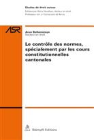 Arun Bolkensteyn - Le contrôle des normes, spécialement par les cours constitutionnelles cantonales