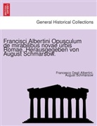 Francesco Degli Albertini, August Schmarsow - Francisci Albertini Opusculum de mirabilibus novae urbis Romae. Herausgegeben von August Schmarsow.