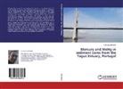 Carlos E Monteiro, Carlos E. Monteiro - Mercury and MeHg in sediment cores from the Tagus Estuary, Portugal