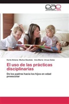 Karla Ximen Muñoz Bautista, Karla Ximena Muñoz Bautista, Ana Marí Urzúa Salas, Ana María Urzúa Salas - El uso de las prácticas disciplinarias