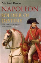 Michael Broers, Broers Michael - Napoleon Soldier of Destiny