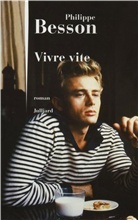 Philippe Besson - Vivre vite