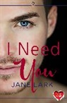 Jane Lark, Lark Jane - I Need You