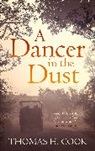 Thomas H. Cook - Dancer in the Dust