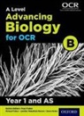 Michael Fisher, Michael Parker Fisher, Michael Wild Fisher, Fisher Michael, Dawn Parker, Parker Dawn... - A Level Advancing Biology for Ocr Year 1 and As Student Book (Ocr B)